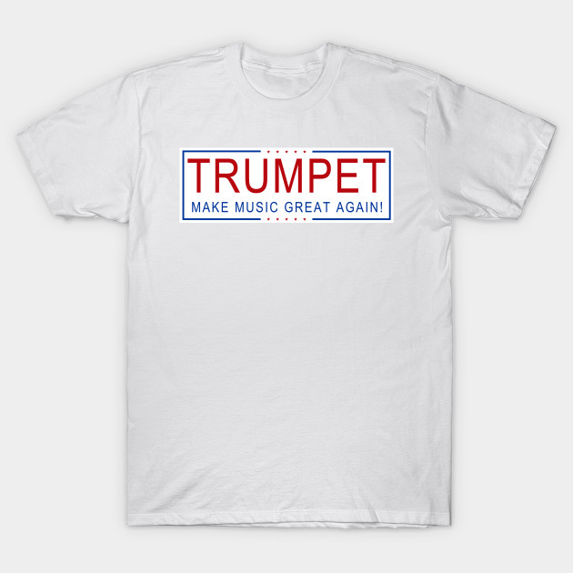 Music Trumpet AgainT Great ShirtTeepublic Make n08NOPXwkZ